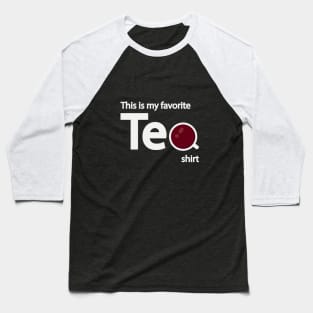 This is my favorite Tea shirt Baseball T-Shirt